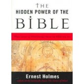 The Hidden Power of the Bible by Ernest Holmes 